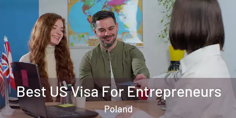  Best US Visa For Entrepreneurs Poland