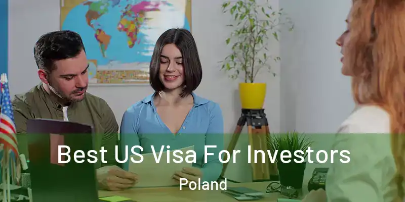  Best US Visa For Investors Poland