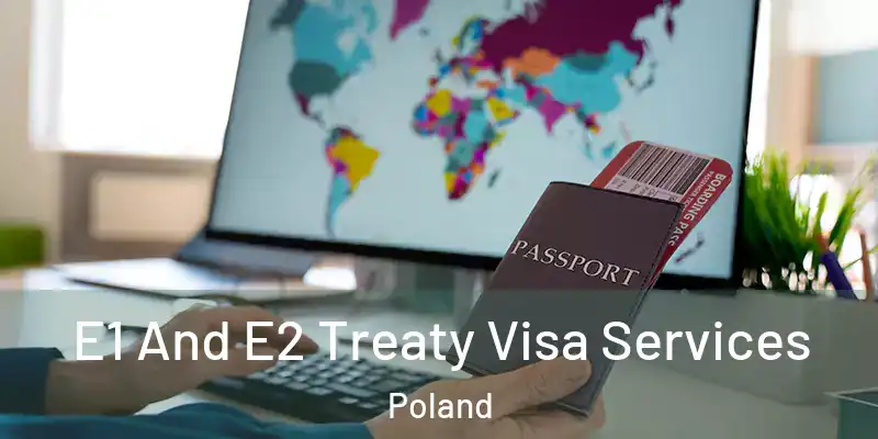  E1 And E2 Treaty Visa Services Poland