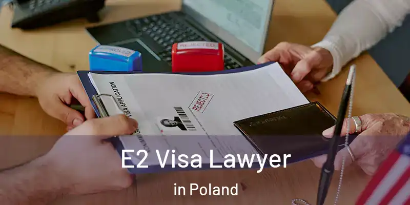  E2 Visa Lawyer in Poland