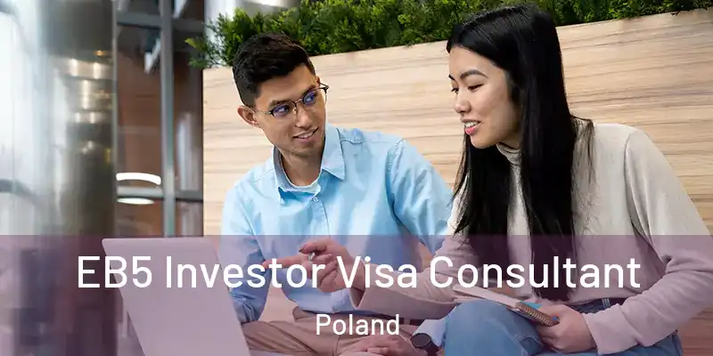  EB5 Investor Visa Consultant Poland