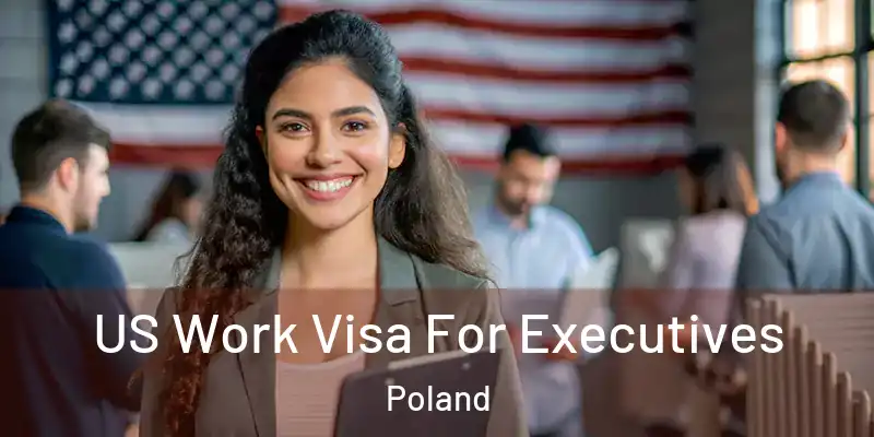  US Work Visa For Executives Poland